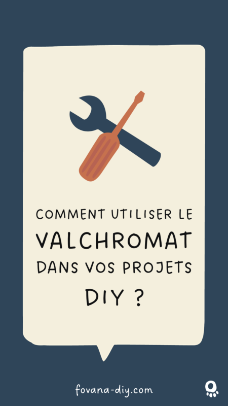 Comment utiliser le Valchromat dans vos projets DIY ?