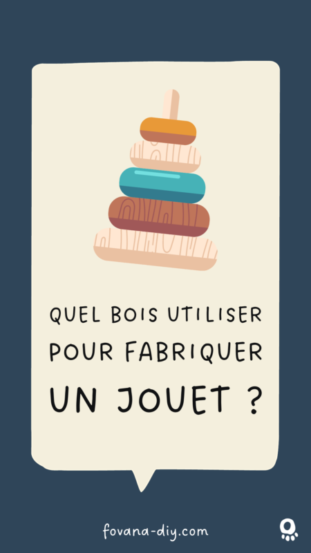 Quel bois utiliser pour fabriquer un jouet pour enfant DIY ?